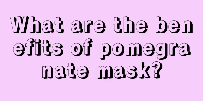 What are the benefits of pomegranate mask?