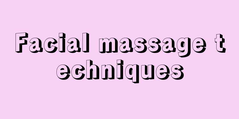 Facial massage techniques