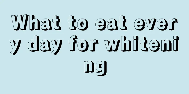 What to eat every day for whitening