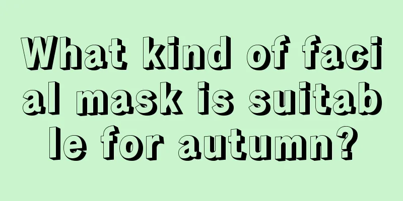 What kind of facial mask is suitable for autumn?