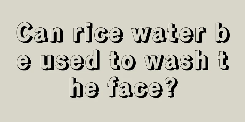 Can rice water be used to wash the face?