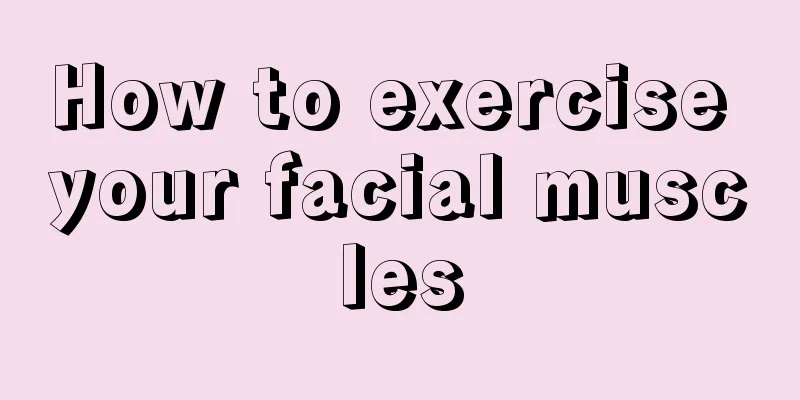 How to exercise your facial muscles