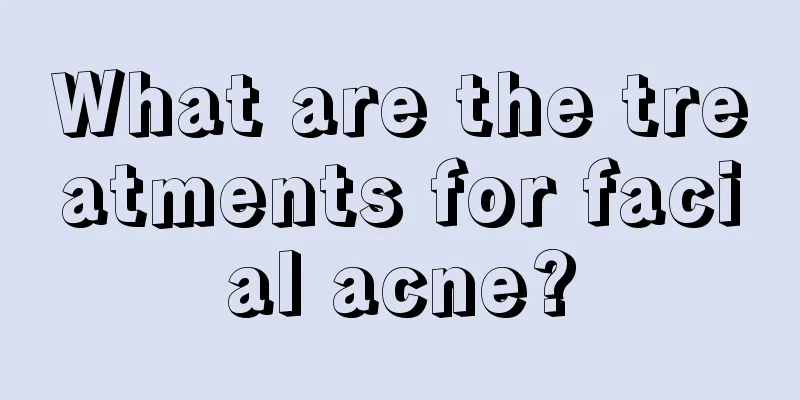 What are the treatments for facial acne?