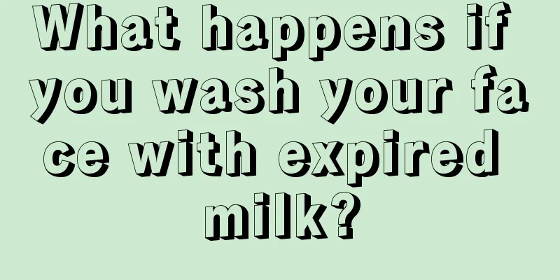 What happens if you wash your face with expired milk?