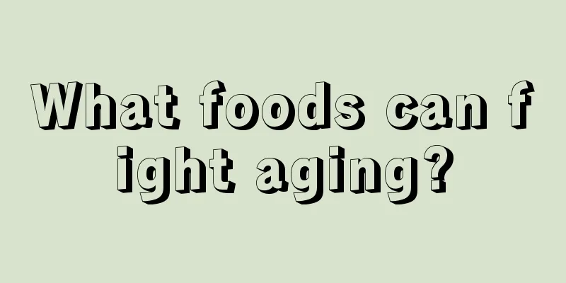 What foods can fight aging?