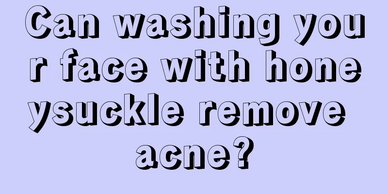 Can washing your face with honeysuckle remove acne?