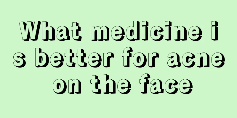 What medicine is better for acne on the face