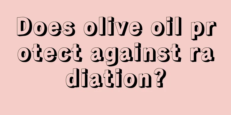 Does olive oil protect against radiation?