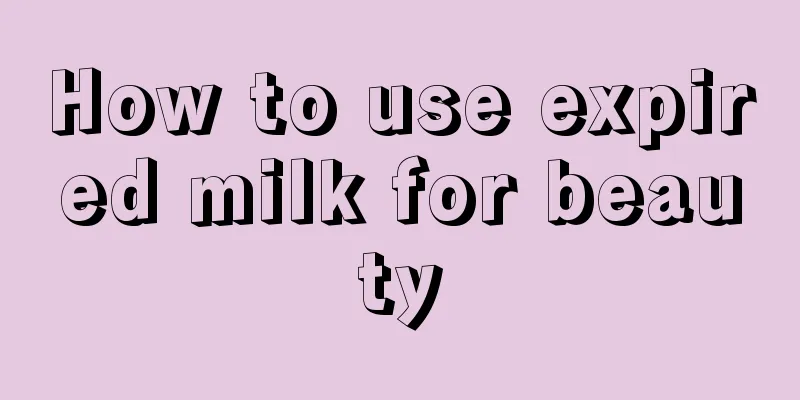 How to use expired milk for beauty