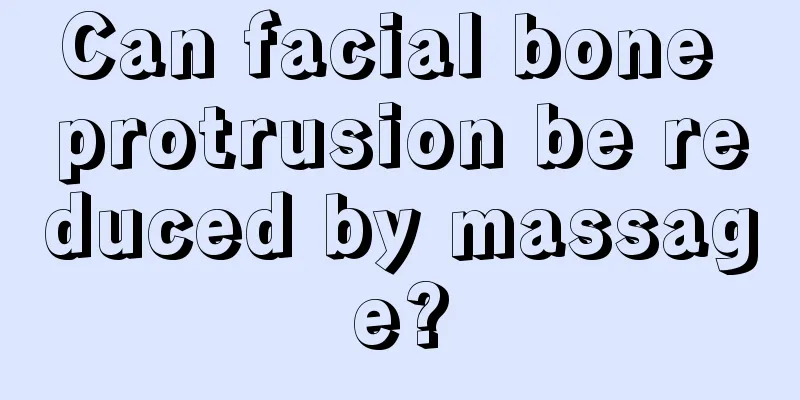 Can facial bone protrusion be reduced by massage?