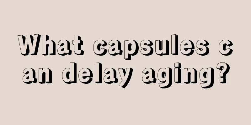 What capsules can delay aging?