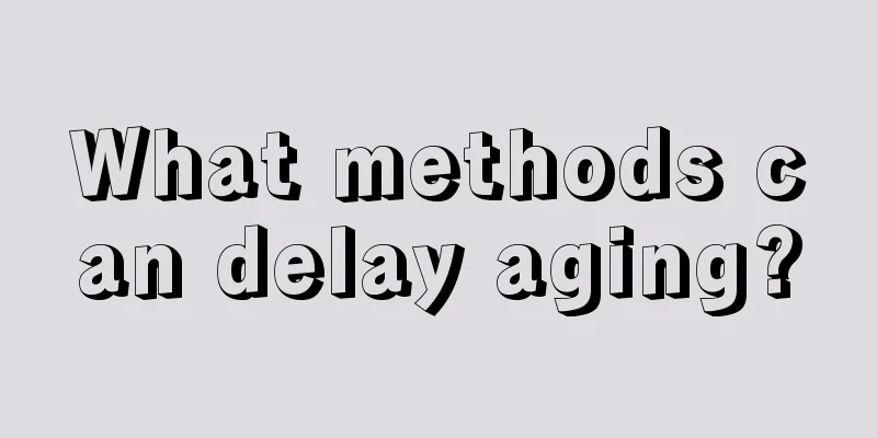 What methods can delay aging?