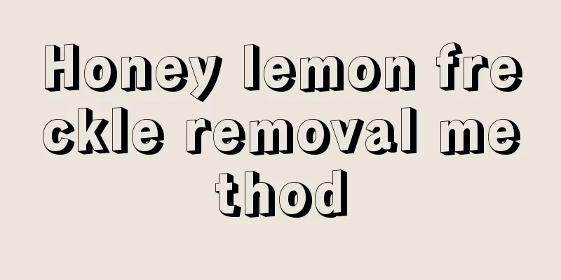 Honey lemon freckle removal method