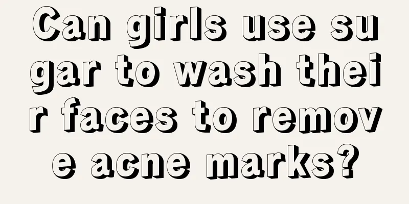 Can girls use sugar to wash their faces to remove acne marks?