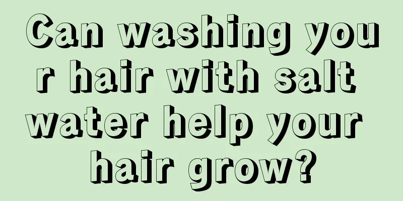 Can washing your hair with salt water help your hair grow?