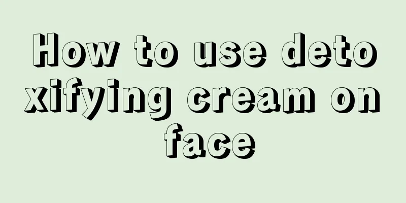 How to use detoxifying cream on face