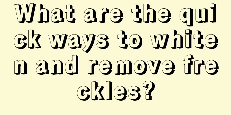 What are the quick ways to whiten and remove freckles?