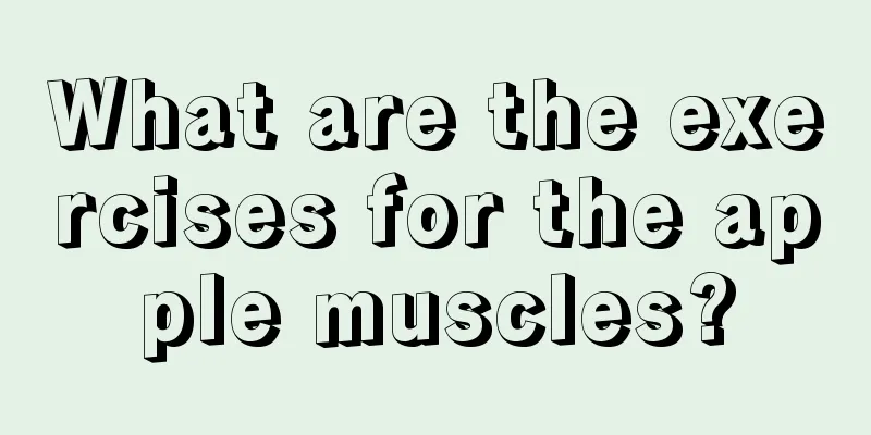 What are the exercises for the apple muscles?