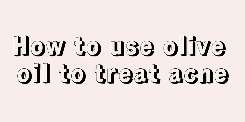 How to use olive oil to treat acne