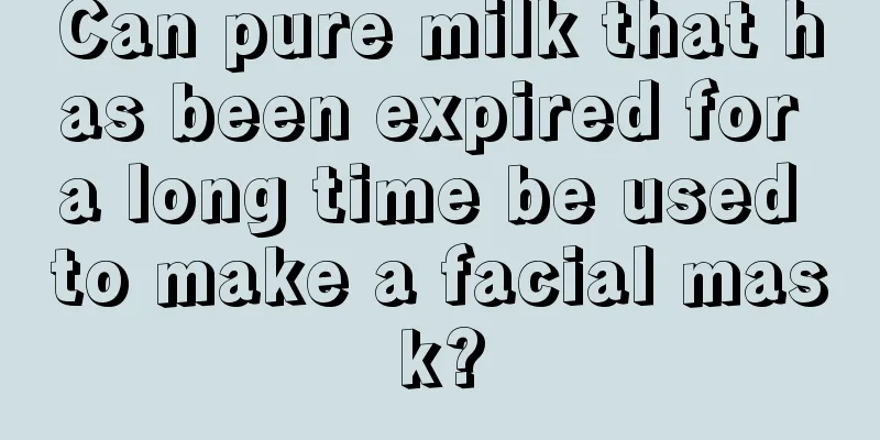 Can pure milk that has been expired for a long time be used to make a facial mask?