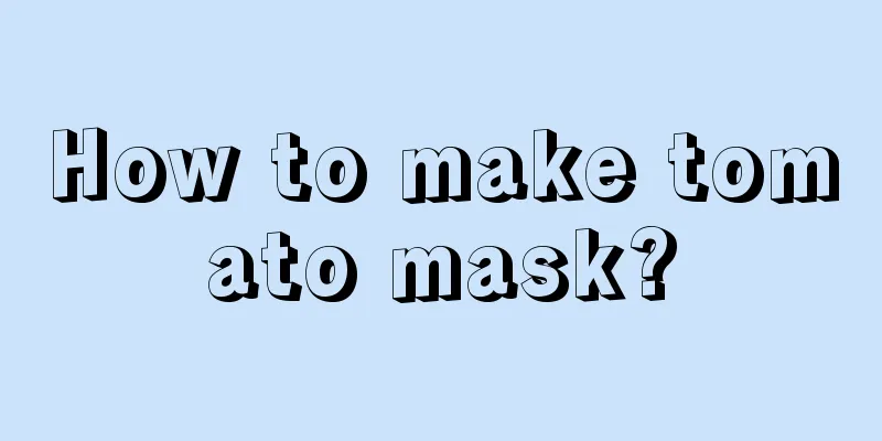 How to make tomato mask?