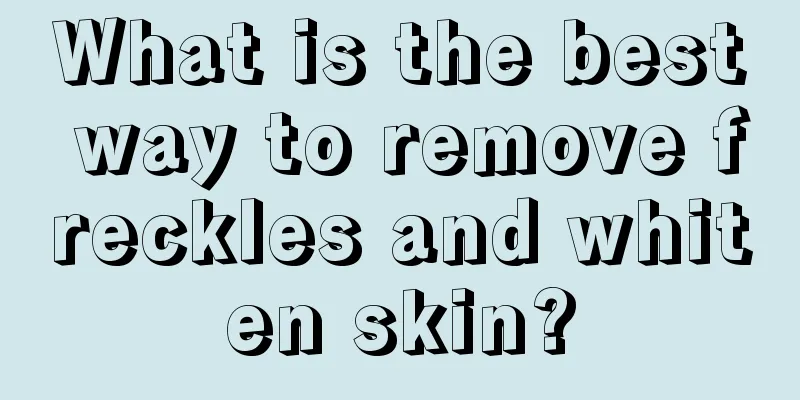 What is the best way to remove freckles and whiten skin?