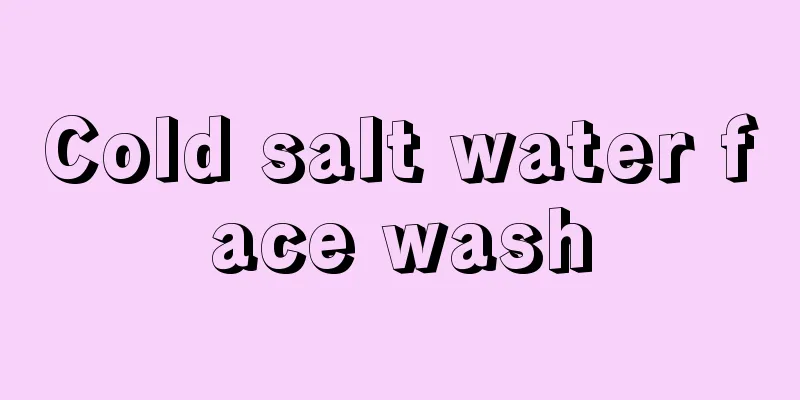 Cold salt water face wash