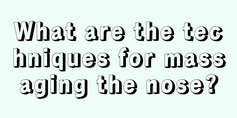 What are the techniques for massaging the nose?