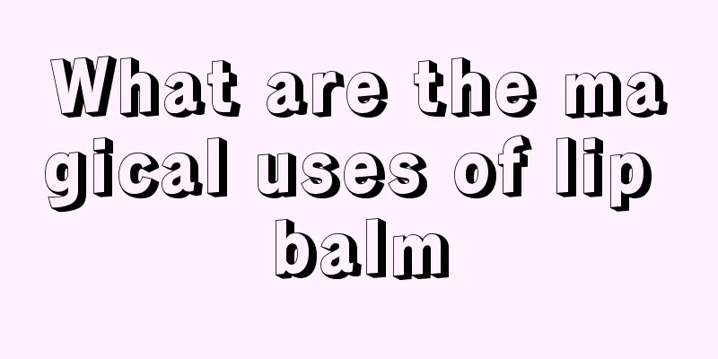 What are the magical uses of lip balm