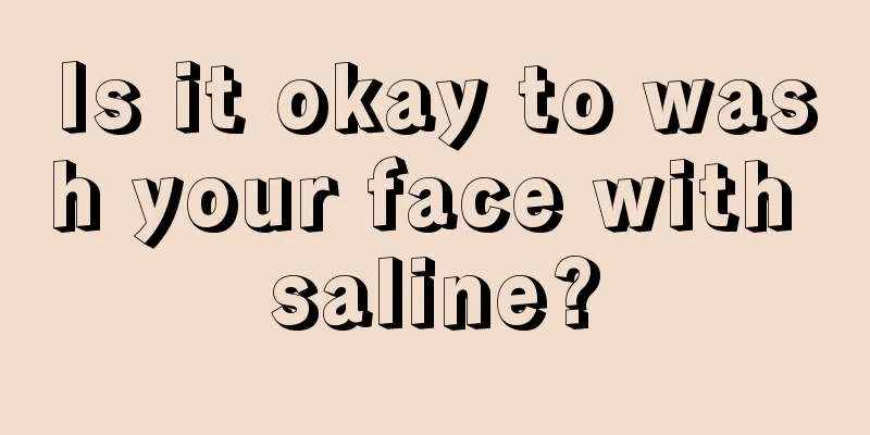 Is it okay to wash your face with saline?