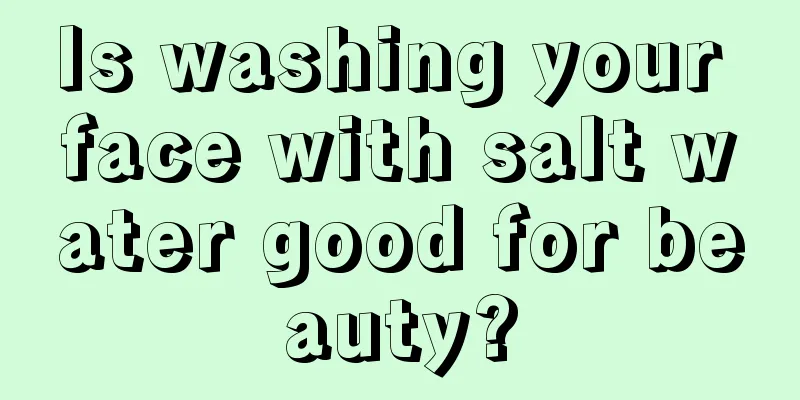 Is washing your face with salt water good for beauty?