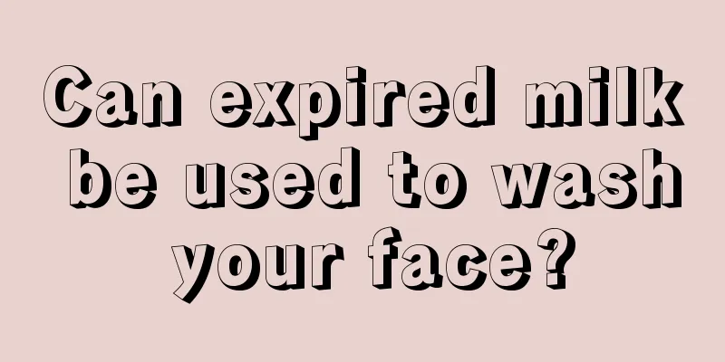 Can expired milk be used to wash your face?