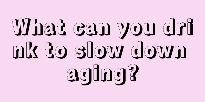 What can you drink to slow down aging?