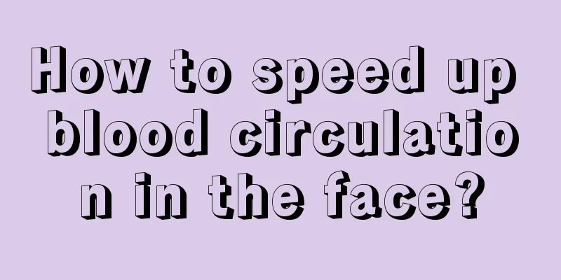 How to speed up blood circulation in the face?