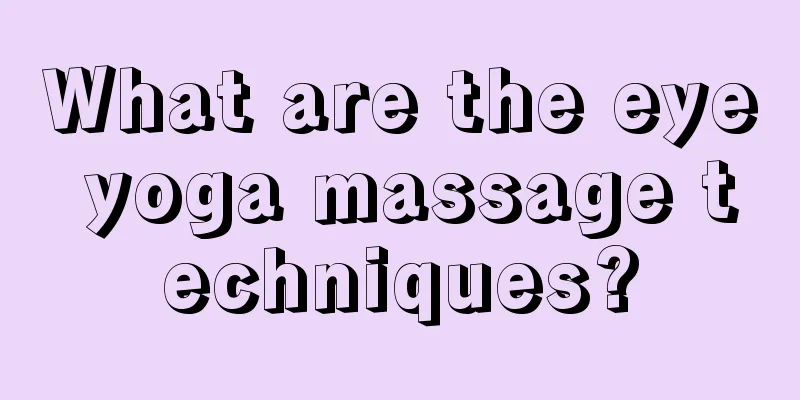 What are the eye yoga massage techniques?