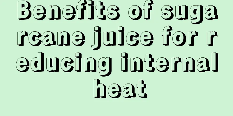 Benefits of sugarcane juice for reducing internal heat