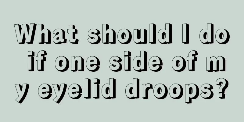 What should I do if one side of my eyelid droops?