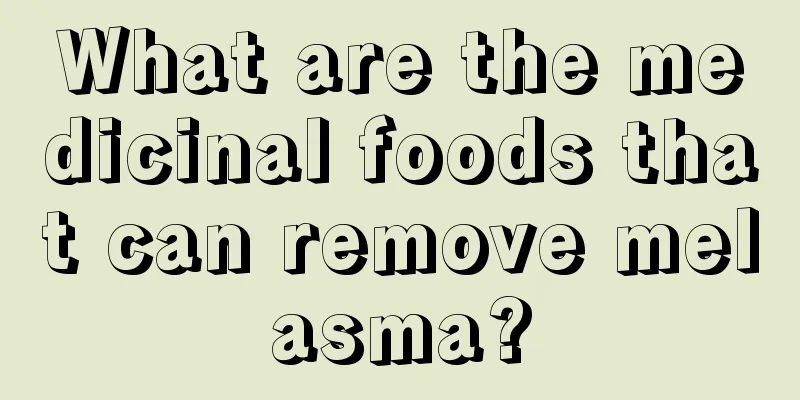 What are the medicinal foods that can remove melasma?