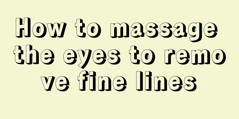 How to massage the eyes to remove fine lines