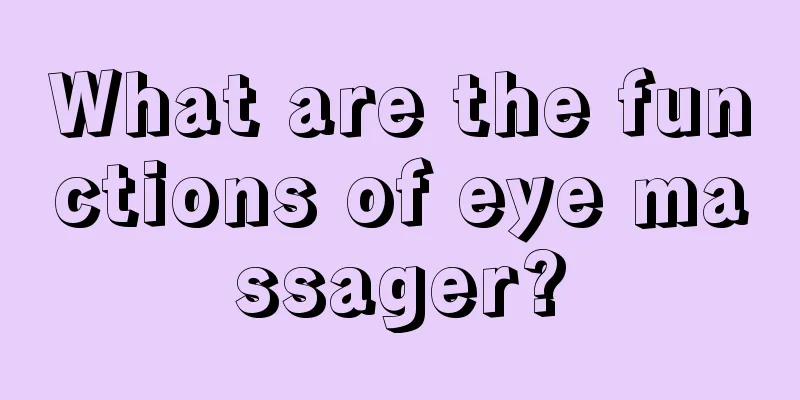 What are the functions of eye massager?