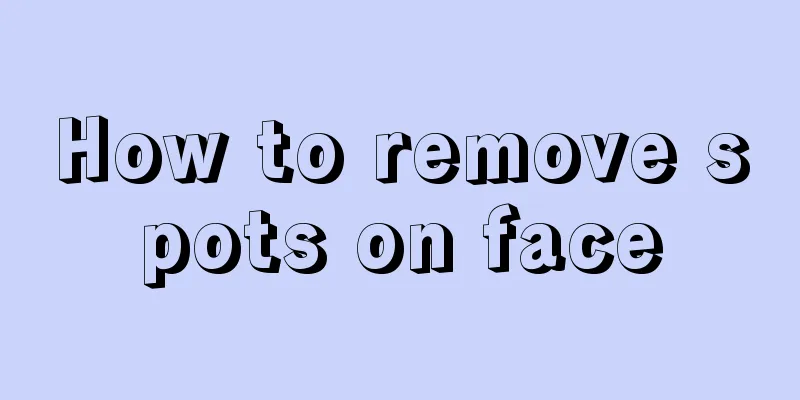 How to remove spots on face