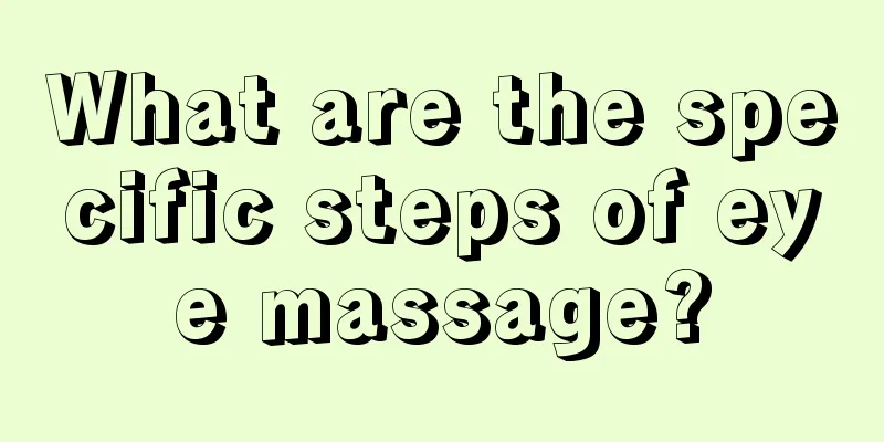 What are the specific steps of eye massage?