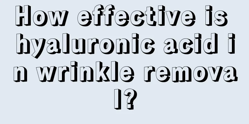 How effective is hyaluronic acid in wrinkle removal?