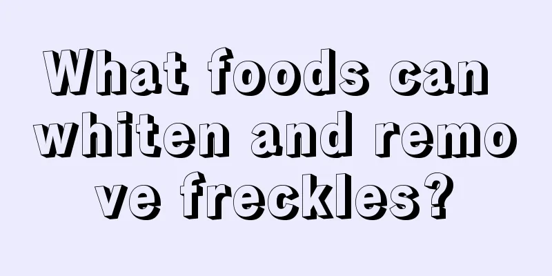 What foods can whiten and remove freckles?