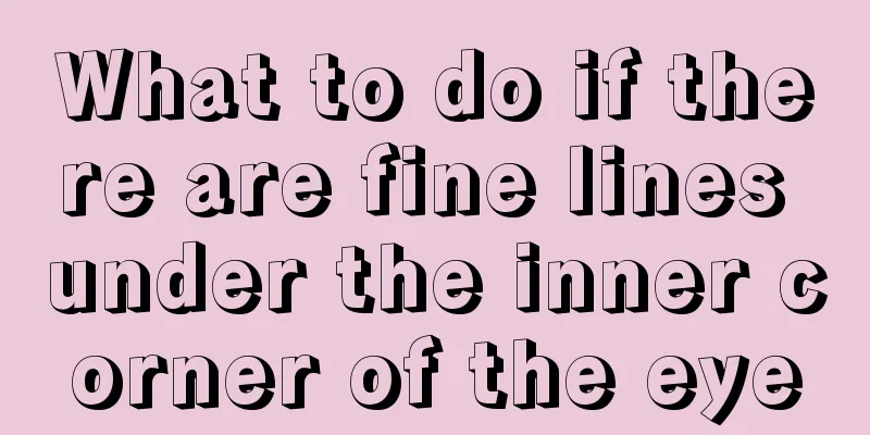 What to do if there are fine lines under the inner corner of the eye