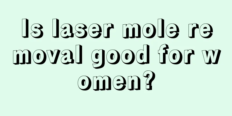 Is laser mole removal good for women?