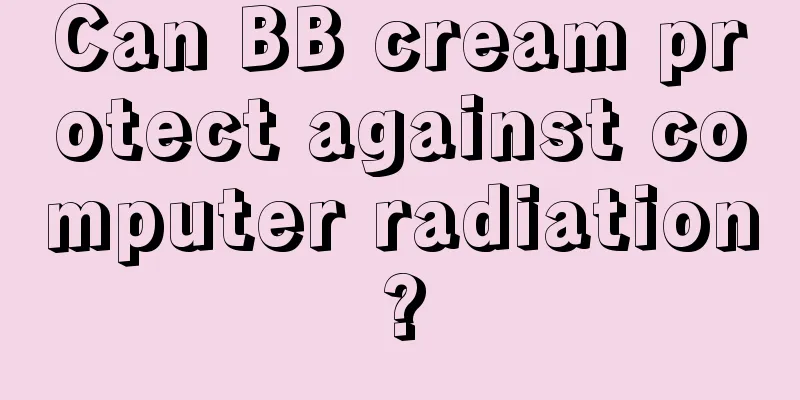 Can BB cream protect against computer radiation?