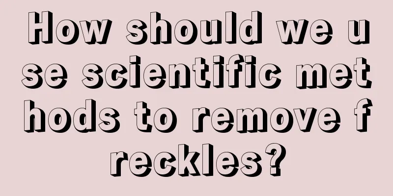 How should we use scientific methods to remove freckles?