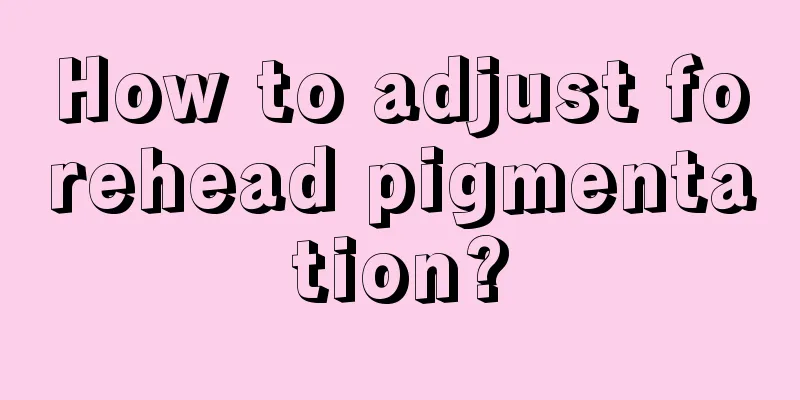 How to adjust forehead pigmentation?