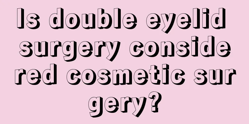 Is double eyelid surgery considered cosmetic surgery?